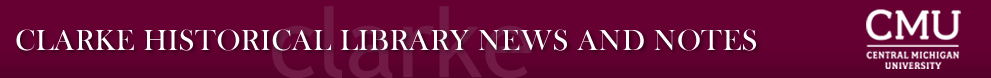Clarke Historical Library News and Notes