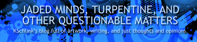 Jaded Minds, Turpentine, and Other Questionable Matters
