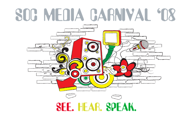 See, hear, speak - SOC Media Carnival 2008