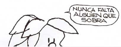 Nunca falta alguien que sobra