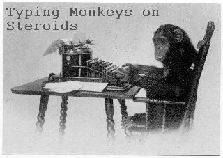 Typing Monkeys on Steroids