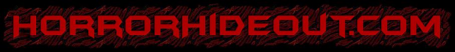 TheHorrorHideout.Com Movie News Scary Trailers | Horror Reviews |