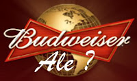 Budweiser – The Great American … Ale?