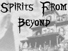 Spirits From Beyond