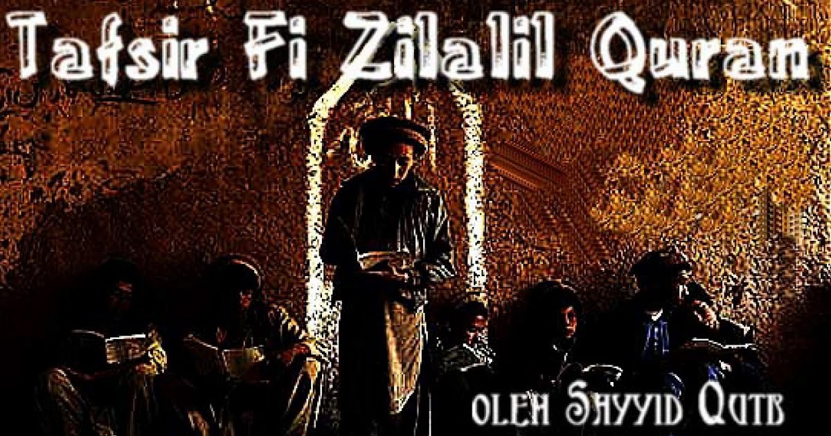 Media Islam Download Tafsir Fi Zilalil Qur An Sayyid Qutb