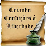 Criando Condições à Liberdade