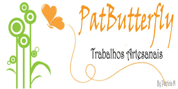 PatButterfly _ Trabalhos Artesanais