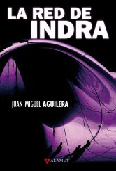 La red de Indra, de Juan Miguel Aguilera