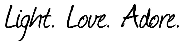 Light. Love. Adore