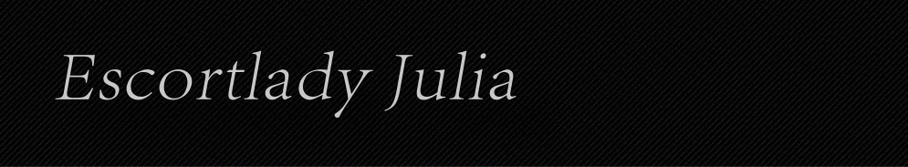 Escortlady Julia