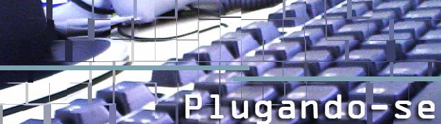 ..::Plugando-se::..