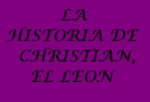 CHRISTIAN, EL LEON