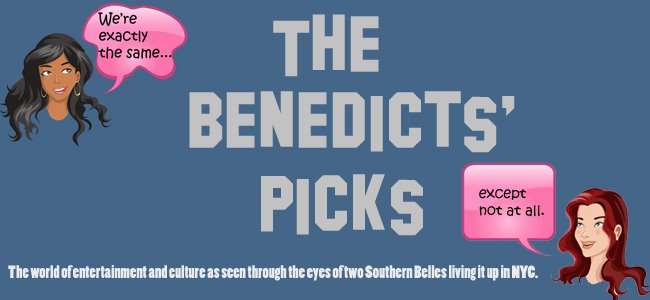 The Benedicts' Picks