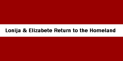 Lonija & Elizabete Return to the Homeland