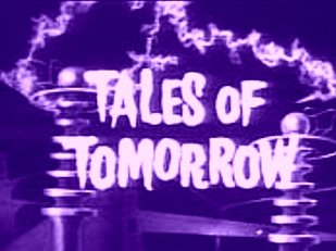 [Tales+of+Tomorrow+Title.jpg]