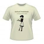 Defeat Feminism!  Celebrate Gender Roles (tee shirt)