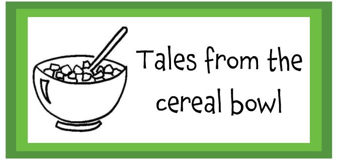 tales from the cereal bowl