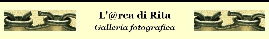 L'@rca di Rita,  galleria fotografica