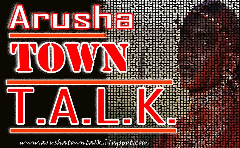 ARUSHA TOWN TALK