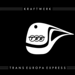 Trans Europa Express (Remasterizat)