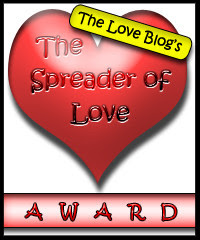 I got this award from "The Love Blog" -Thank you Barbara!