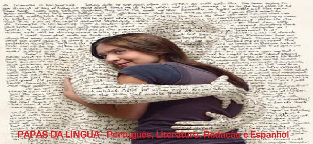 PAPAS DA LINGUA - Português, Literatura, Redação e Espanhol