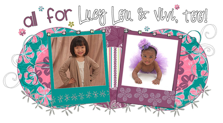 Lucy Lou & Vivi too