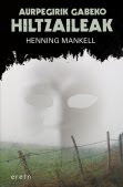 Aurpegirik gabeko hiltzaileak, Henning Mankell