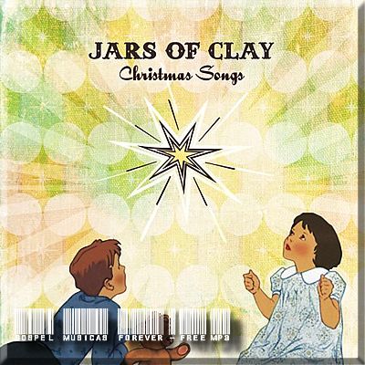 [Jars+Of+Clay+-+Christmas+Songs+-+2007.jpg]
