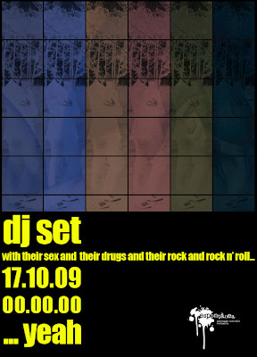 DJ set with their sex and their drugs and their rock and rock n' roll...