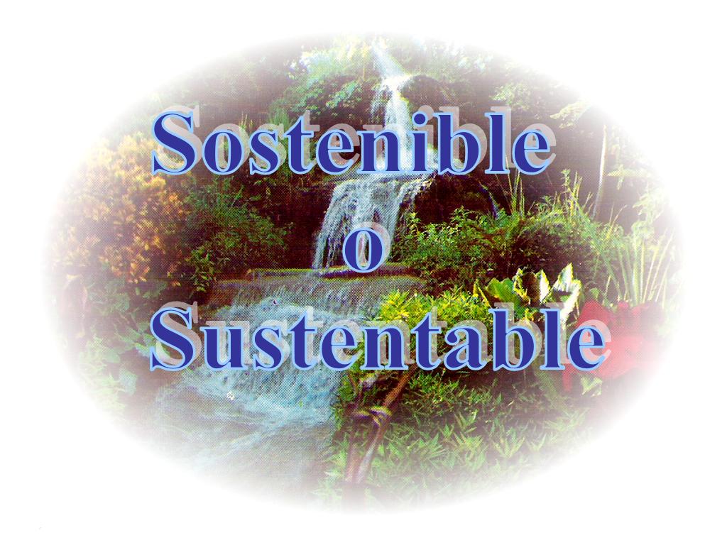 Sostenible o Sustentable