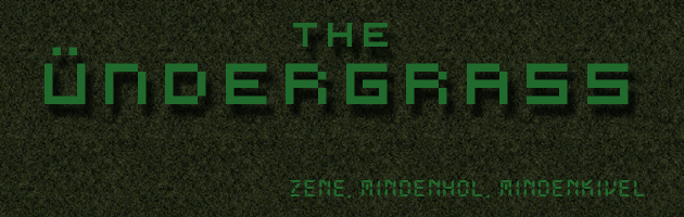 ÜnderGräss - Zene, Mindehol, Mindenkivel
