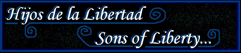 Hijos De La Libertad, Sons Of Liberty...