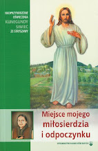 Miejsce mojego miłosierdzia i odpoczynku - nadprzyrodzone oświecenia Kunegundy Siwiec ze Stryszawy