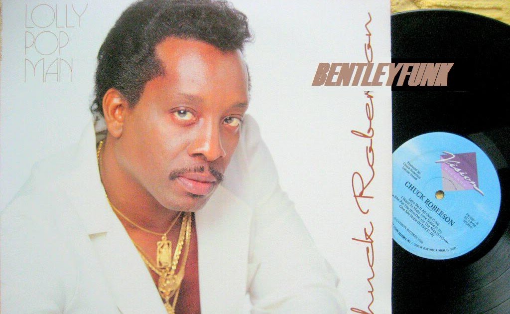 Bentleyfunk: CHUCK ROBERSON - 1988 - Lolly Pop Man