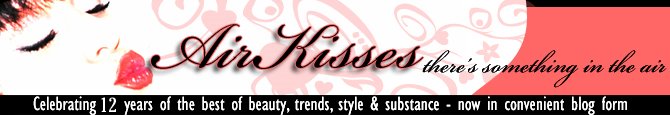 Air Kisses - Celebrating twelve years of beauty, trends, style and substance