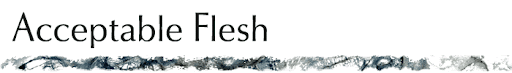 Acceptable Flesh - Maggie Ayres