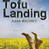 REVIEW: Tofu Landing | Evan Maloney | Quartet Books | Fiction