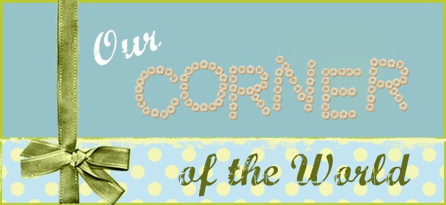 Our Corner of the World