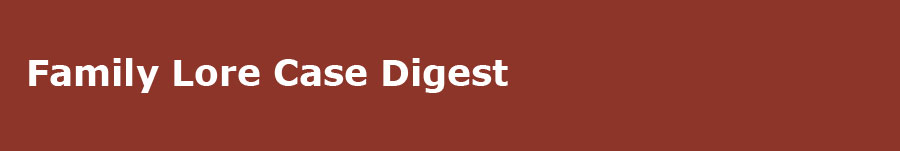 Family Lore Case Digest