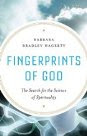 Fingerprints of God by Barbara Bradley Hagerty