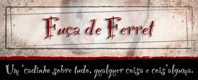 Fuça de Ferret