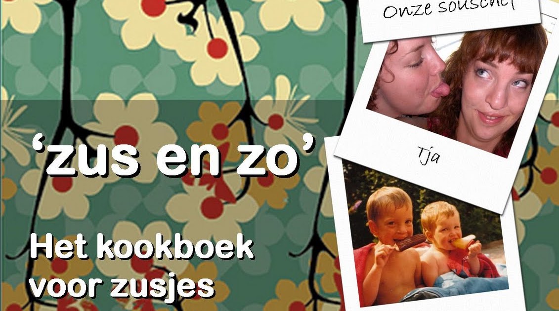 Proef en geniet... Kookboek Zus en Zo