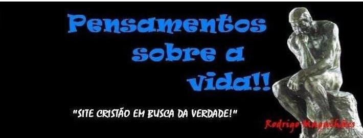 Pensamentos sobre a vida!