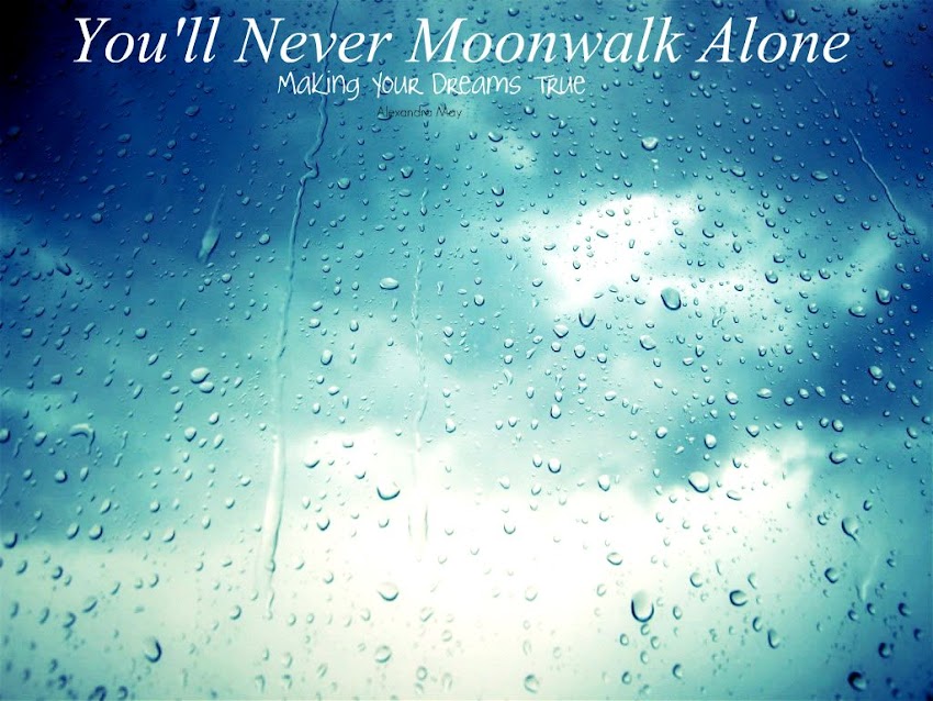 ·You'll Never Moonwalk Alone·
