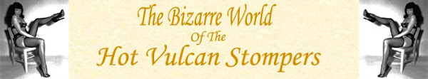 The Hot Vulcan Stompers' Bizarre World