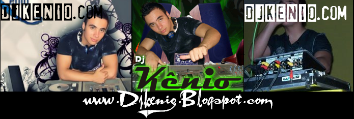 DJ Kênio -- o dj que vem pondo o Brasil pra dançar !!