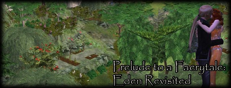 Prelude to a Faerytale: Eden Revisited Part 1
