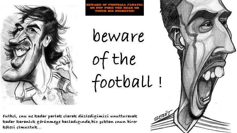 Beware of the Football!
