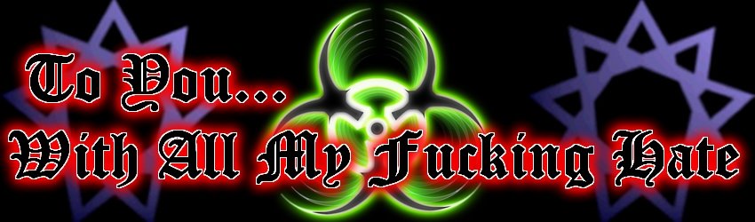 ‡๑۩۞۩๑‡  To You With All My Fucking Hate  ‡๑۩۞۩๑‡